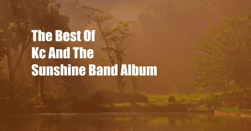 The Best Of Kc And The Sunshine Band Album