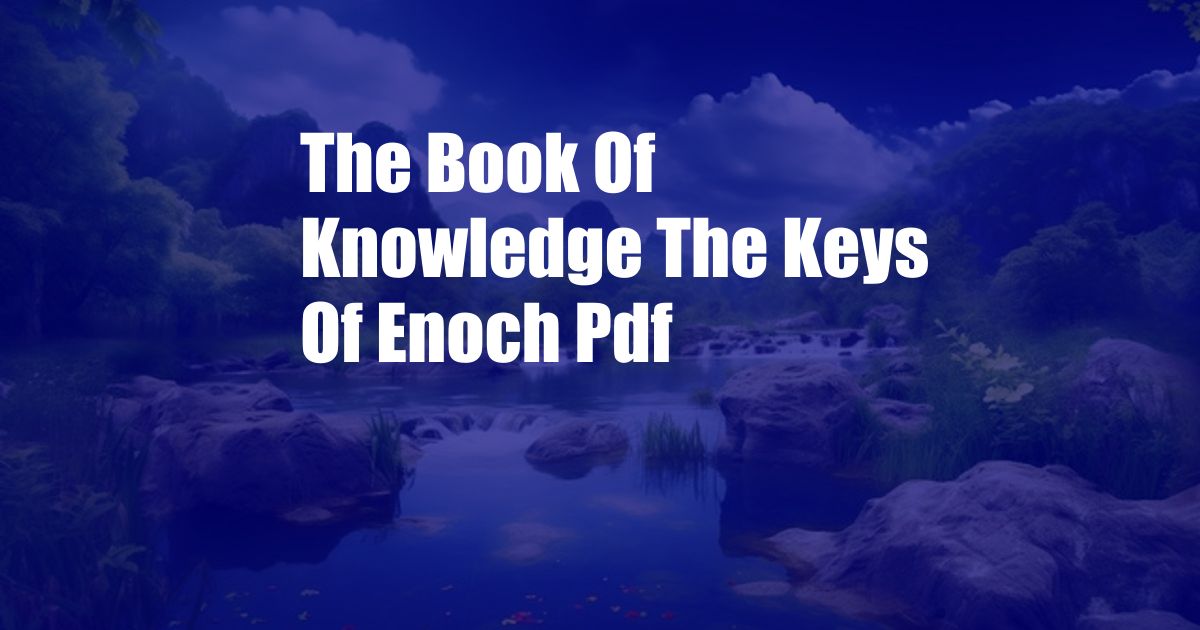 The Book Of Knowledge The Keys Of Enoch Pdf