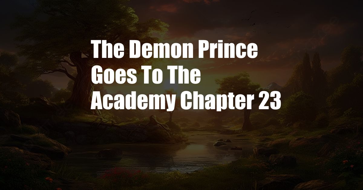 The Demon Prince Goes To The Academy Chapter 23