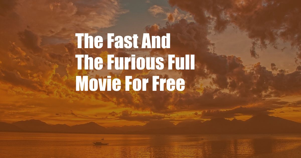 The Fast And The Furious Full Movie For Free