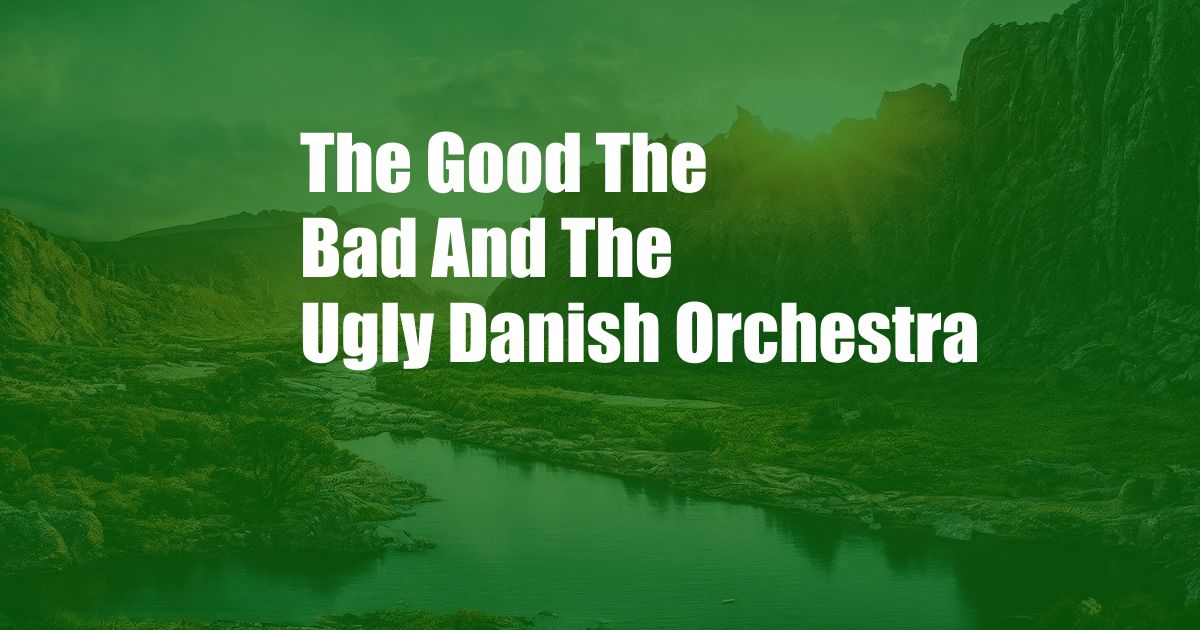 The Good The Bad And The Ugly Danish Orchestra