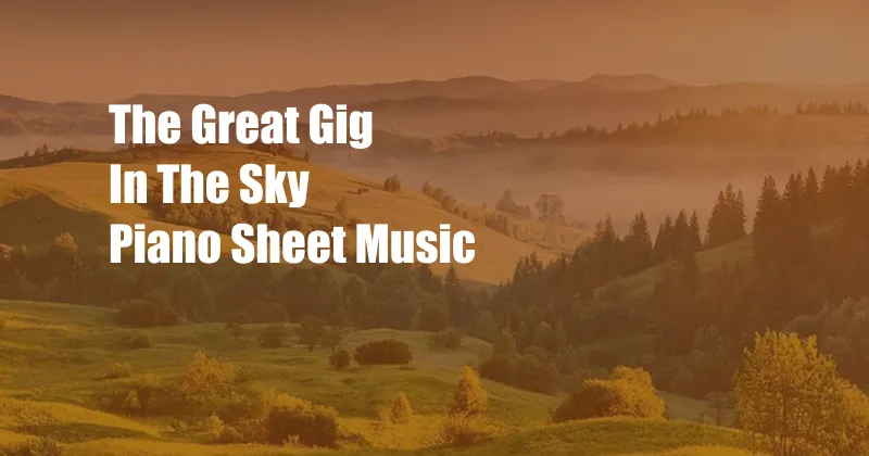 The Great Gig In The Sky Piano Sheet Music