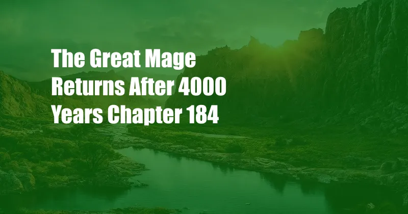 The Great Mage Returns After 4000 Years Chapter 184