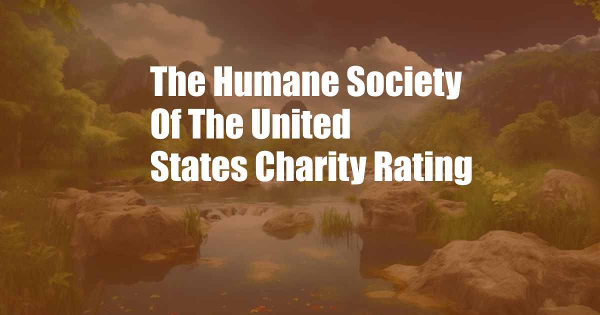 The Humane Society Of The United States Charity Rating