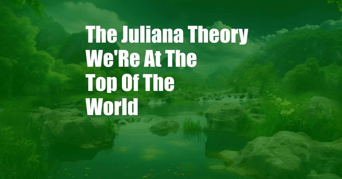 The Juliana Theory We'Re At The Top Of The World