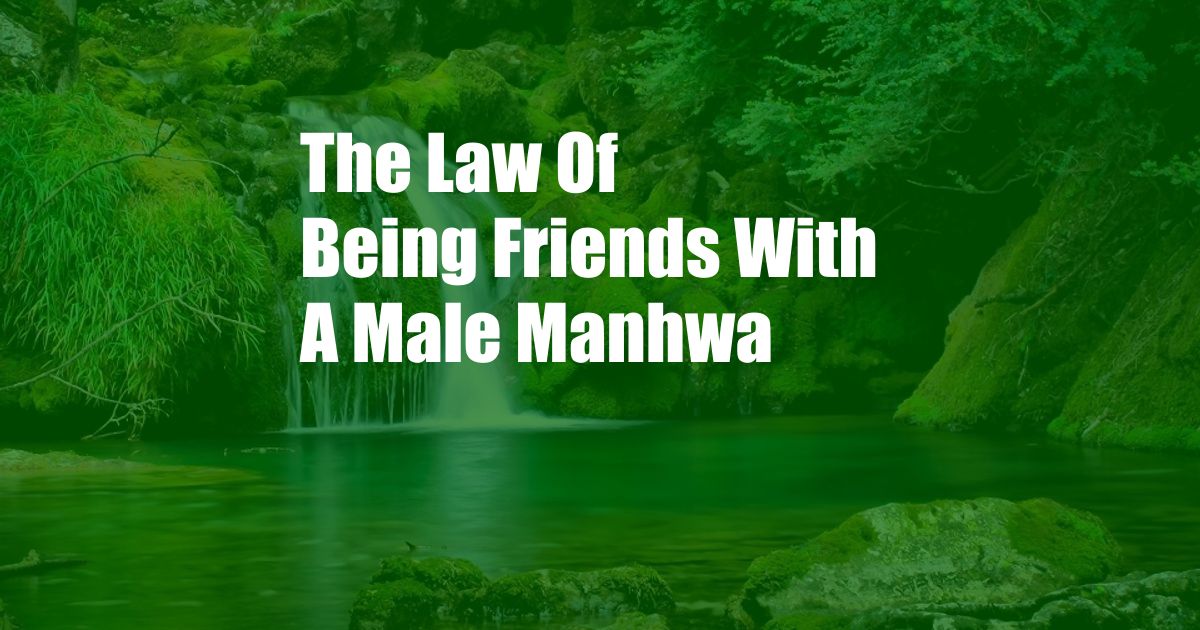 The Law Of Being Friends With A Male Manhwa