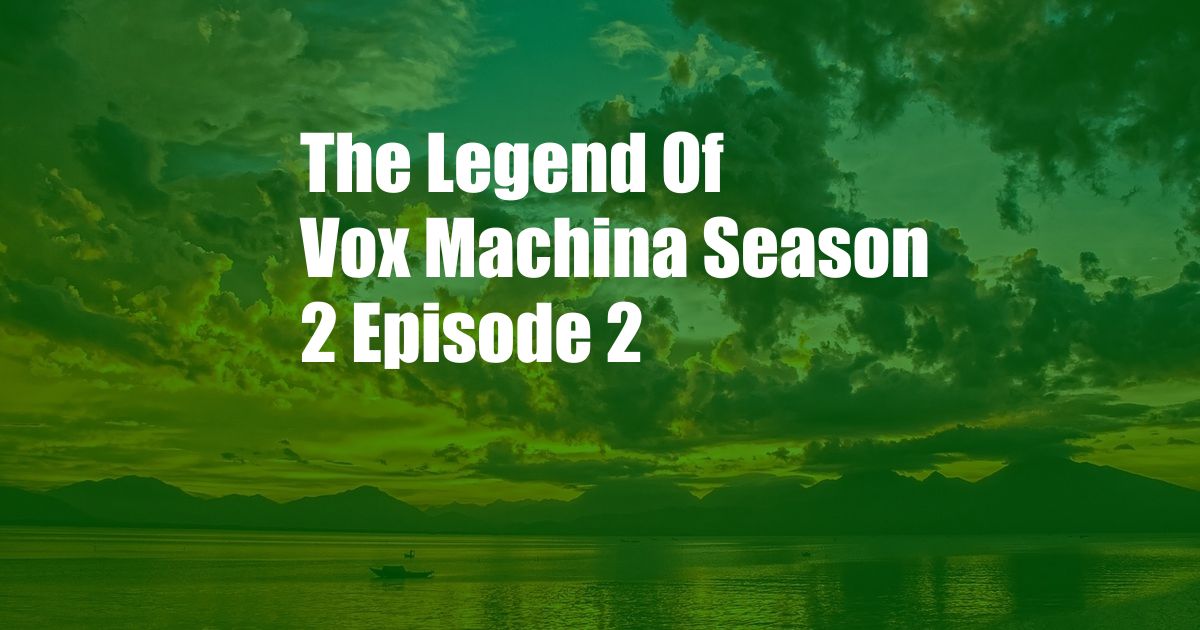 The Legend Of Vox Machina Season 2 Episode 2