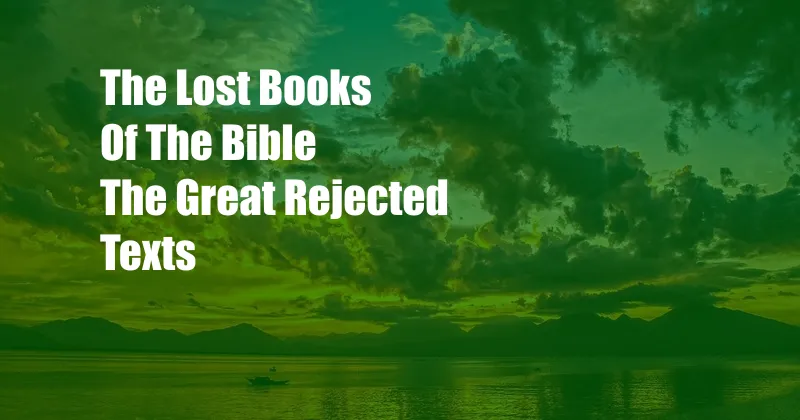 The Lost Books Of The Bible The Great Rejected Texts