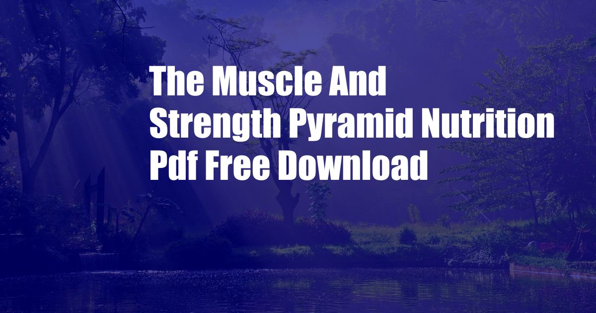 The Muscle And Strength Pyramid Nutrition Pdf Free Download