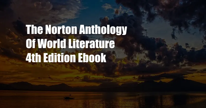 The Norton Anthology Of World Literature 4th Edition Ebook