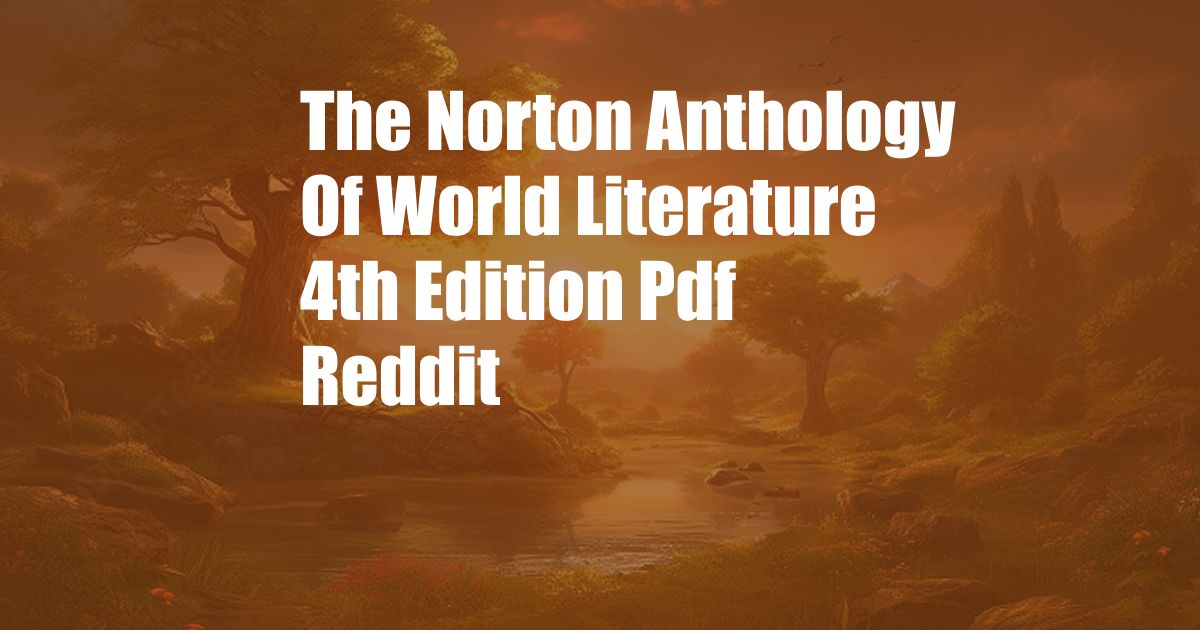 The Norton Anthology Of World Literature 4th Edition Pdf Reddit