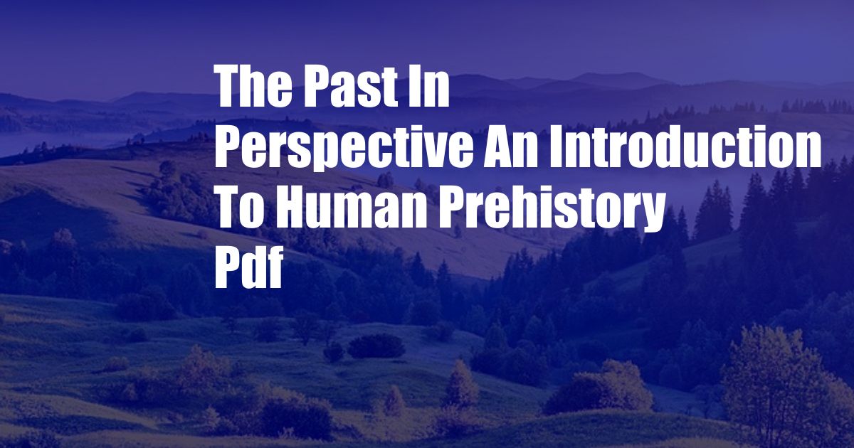 The Past In Perspective An Introduction To Human Prehistory Pdf