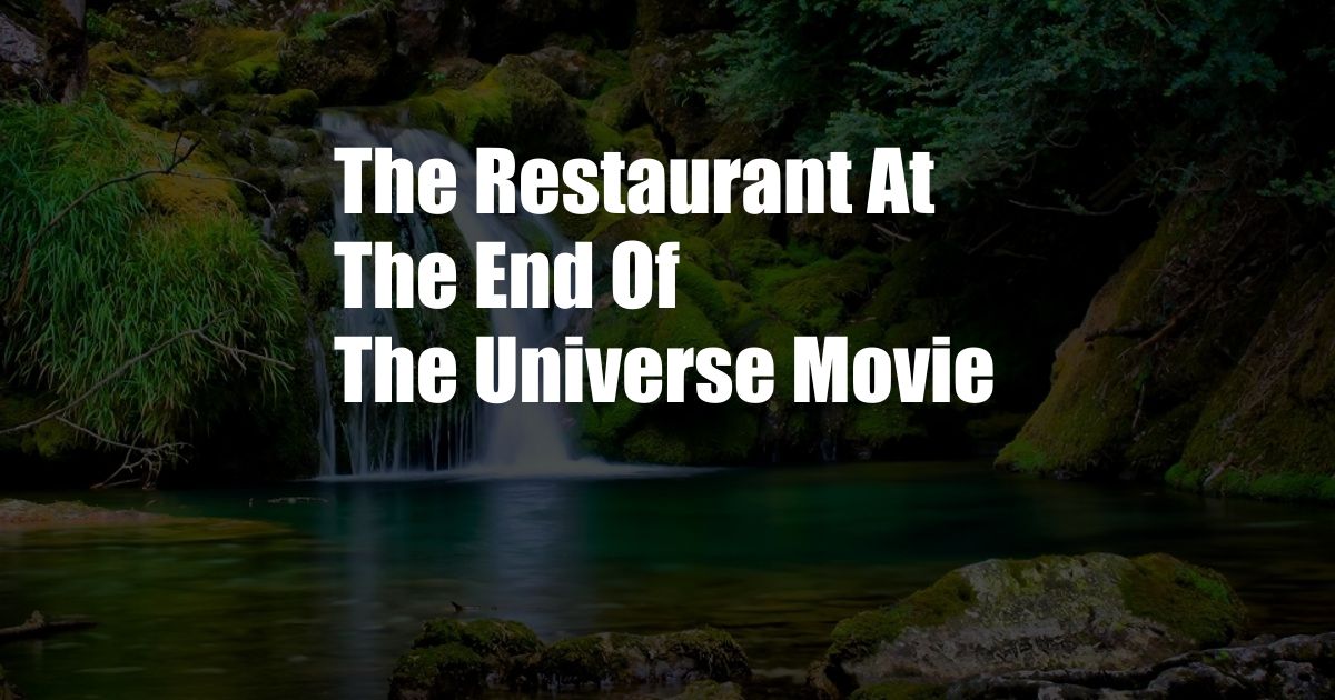 The Restaurant At The End Of The Universe Movie