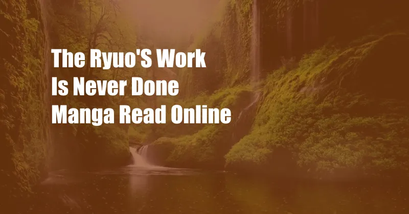 The Ryuo'S Work Is Never Done Manga Read Online