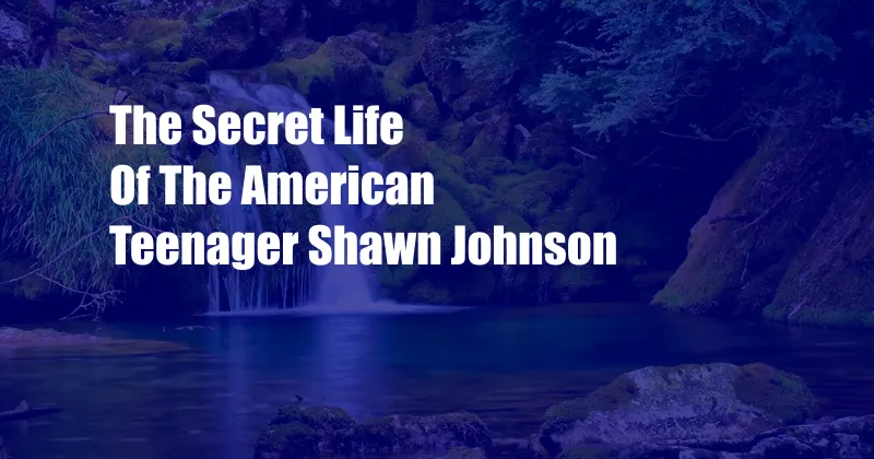 The Secret Life Of The American Teenager Shawn Johnson