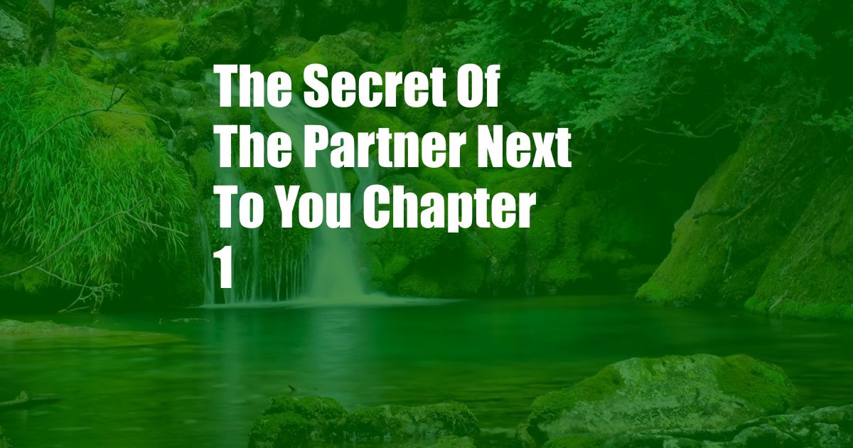 The Secret Of The Partner Next To You Chapter 1