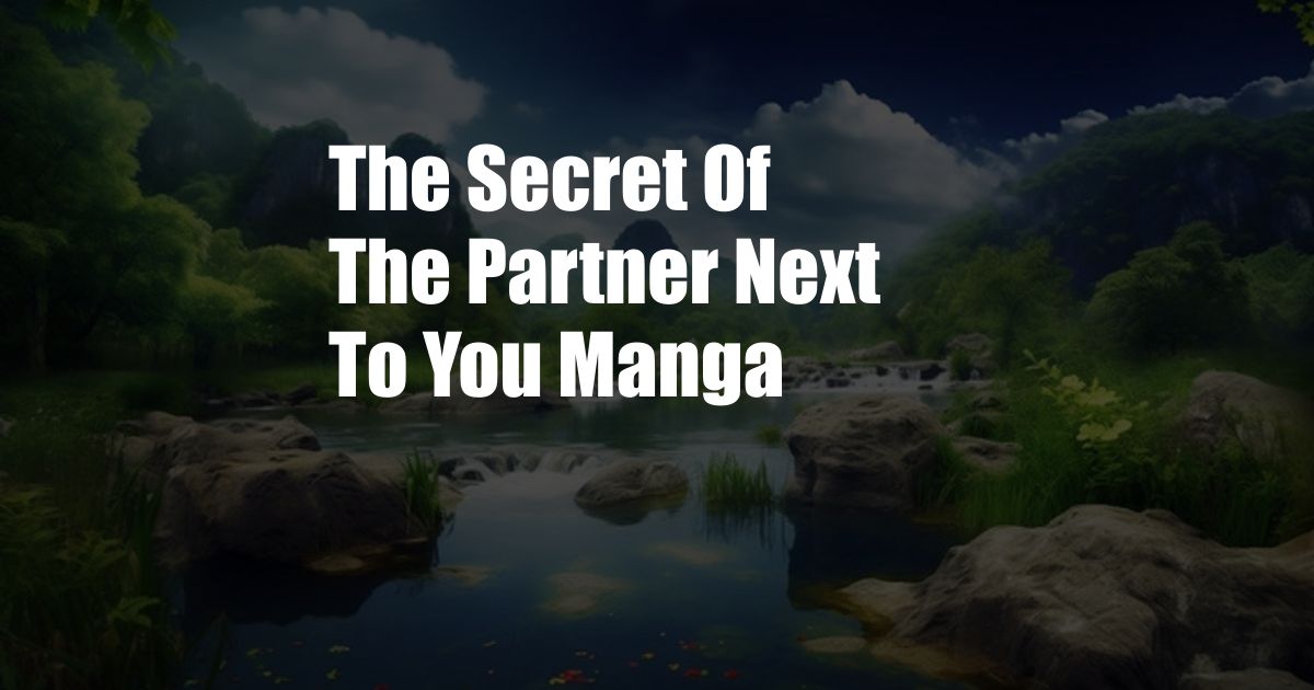 The Secret Of The Partner Next To You Manga