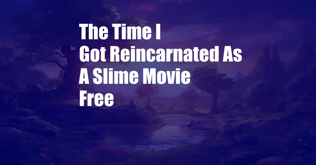 The Time I Got Reincarnated As A Slime Movie Free