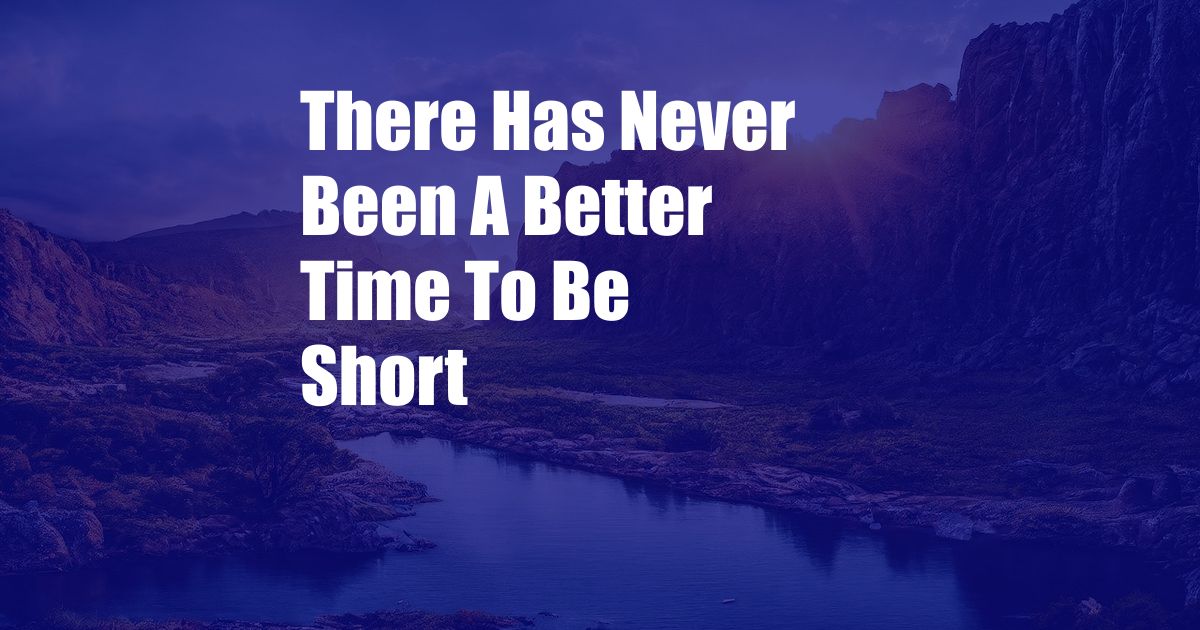 There Has Never Been A Better Time To Be Short