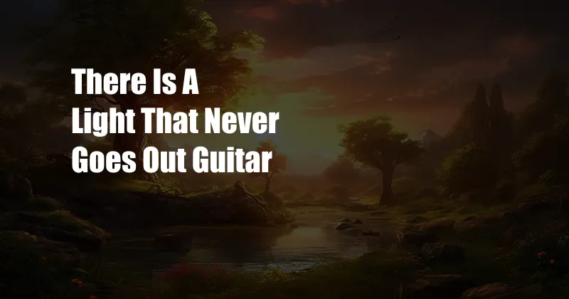 There Is A Light That Never Goes Out Guitar