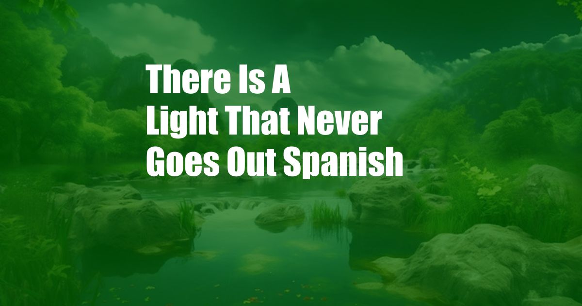 There Is A Light That Never Goes Out Spanish