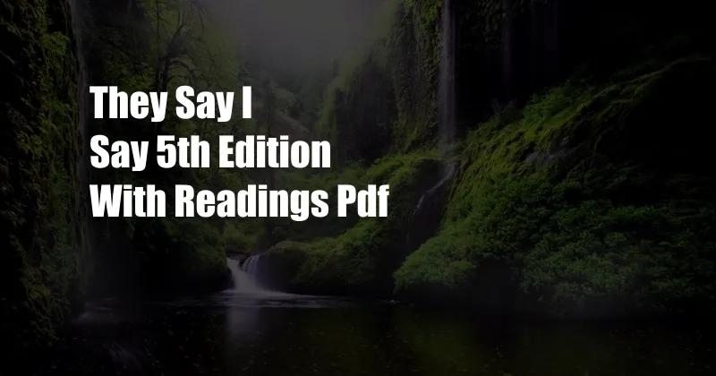 They Say I Say 5th Edition With Readings Pdf