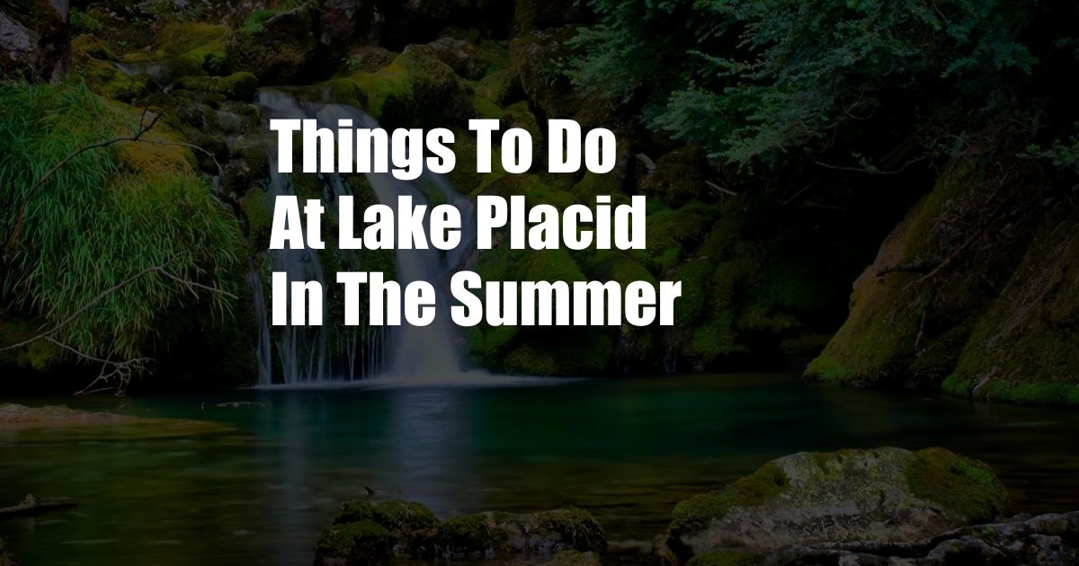 Things To Do At Lake Placid In The Summer