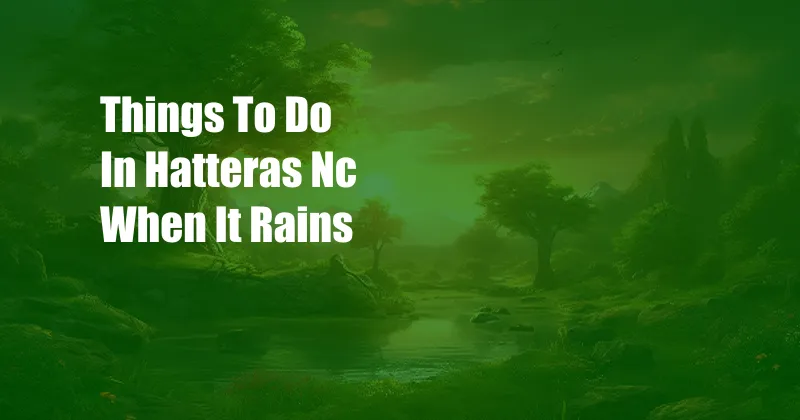 Things To Do In Hatteras Nc When It Rains