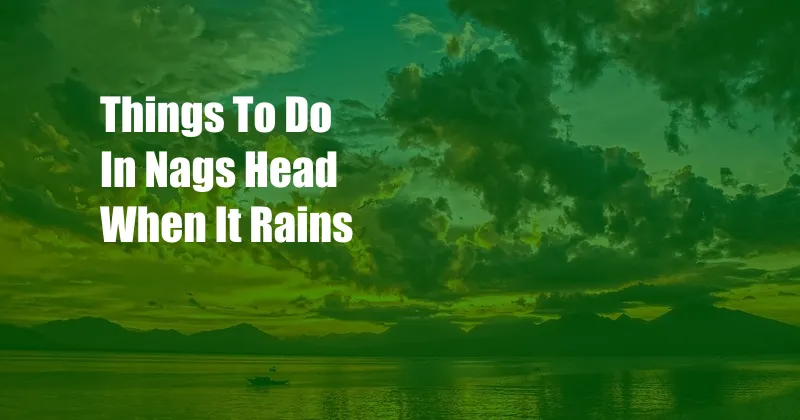 Things To Do In Nags Head When It Rains