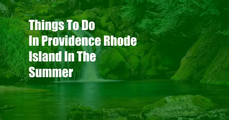 Things To Do In Providence Rhode Island In The Summer