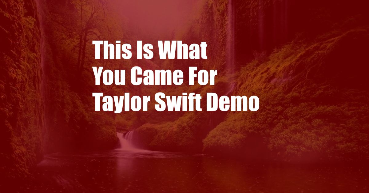 This Is What You Came For Taylor Swift Demo