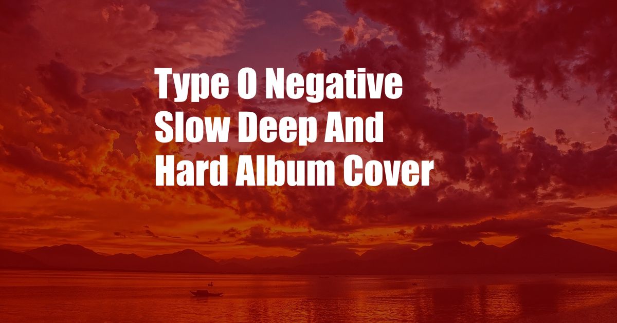 Type O Negative Slow Deep And Hard Album Cover