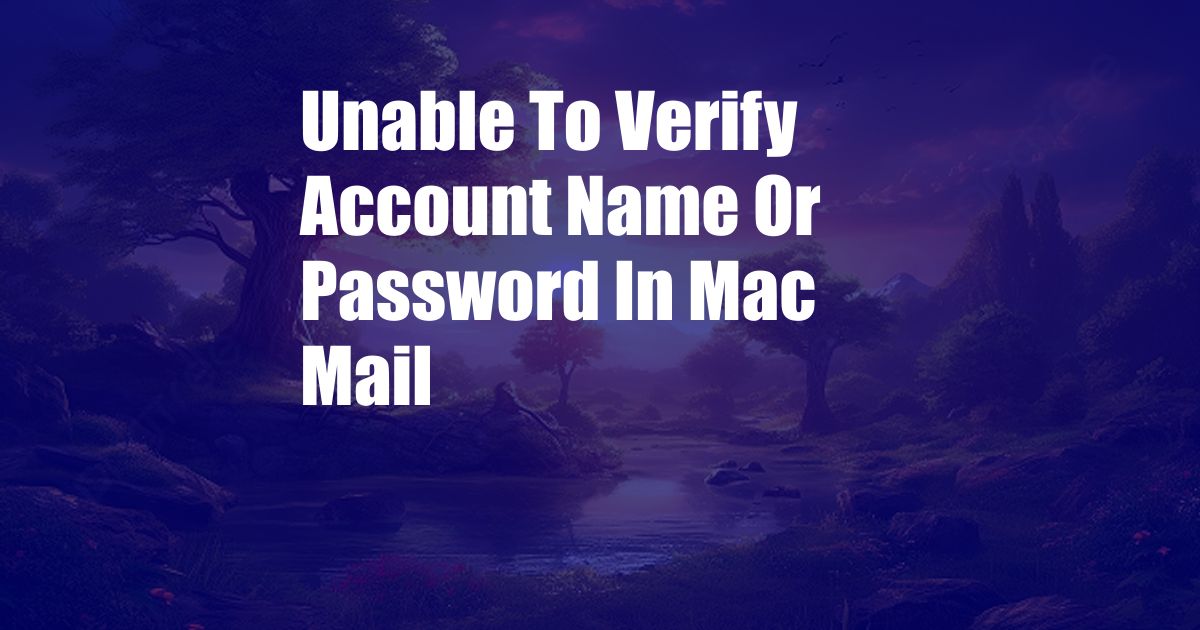 Unable To Verify Account Name Or Password In Mac Mail