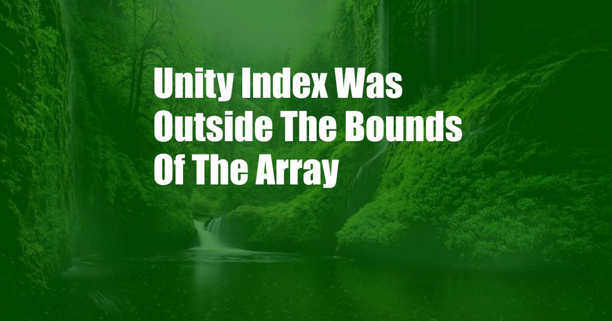 Unity Index Was Outside The Bounds Of The Array