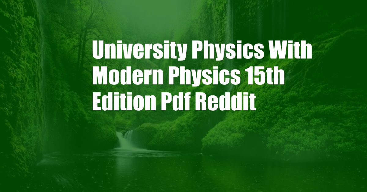 University Physics With Modern Physics 15th Edition Pdf Reddit