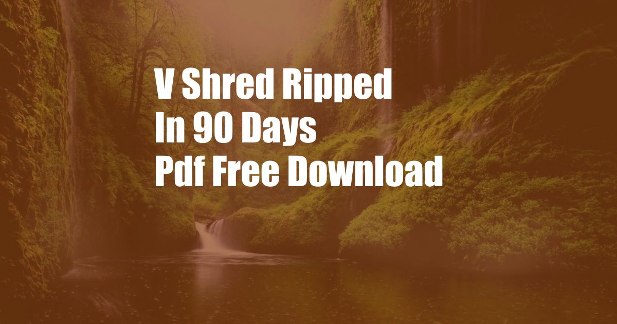 V Shred Ripped In 90 Days Pdf Free Download