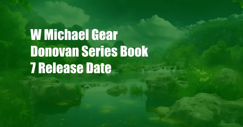 W Michael Gear Donovan Series Book 7 Release Date