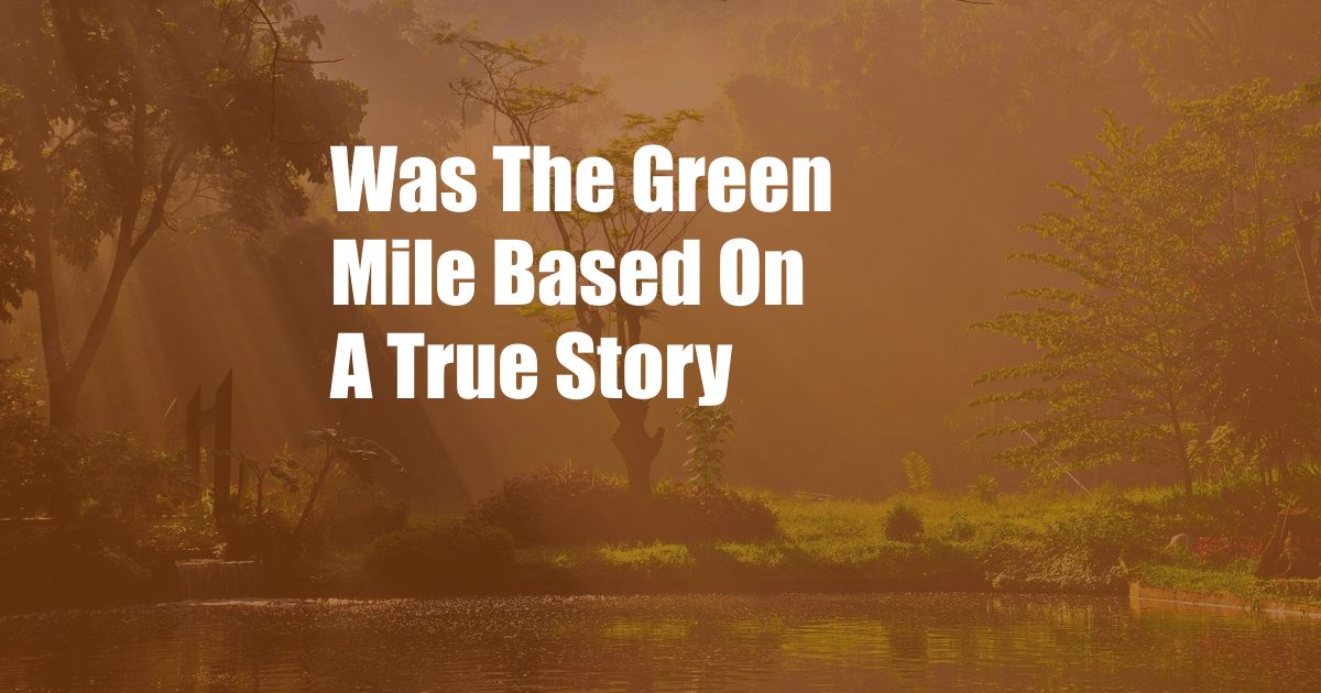 Was The Green Mile Based On A True Story