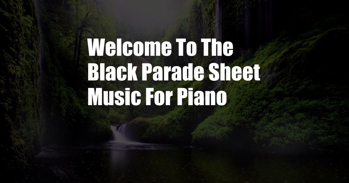 Welcome To The Black Parade Sheet Music For Piano