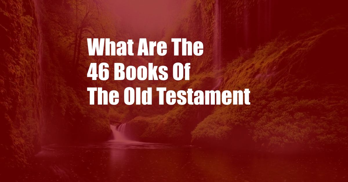 What Are The 46 Books Of The Old Testament
