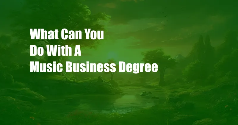 What Can You Do With A Music Business Degree