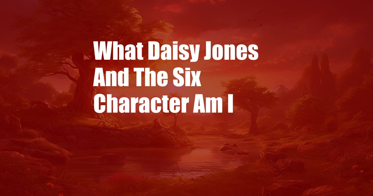 What Daisy Jones And The Six Character Am I