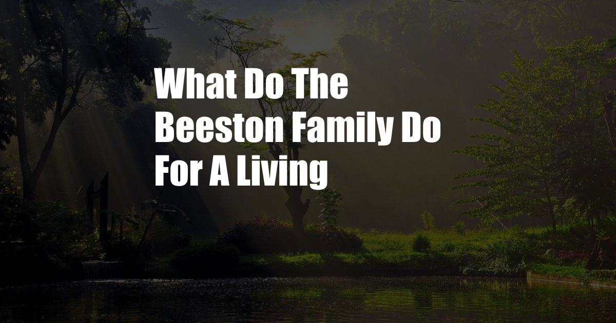 What Do The Beeston Family Do For A Living