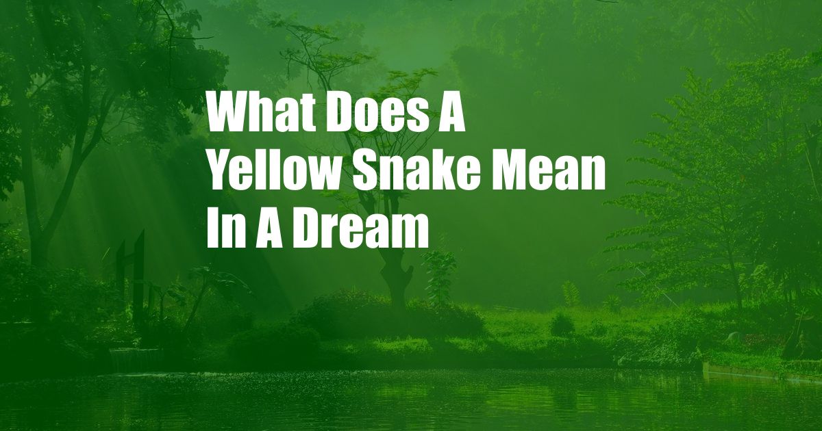 What Does A Yellow Snake Mean In A Dream