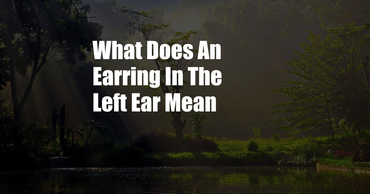 What Does An Earring In The Left Ear Mean