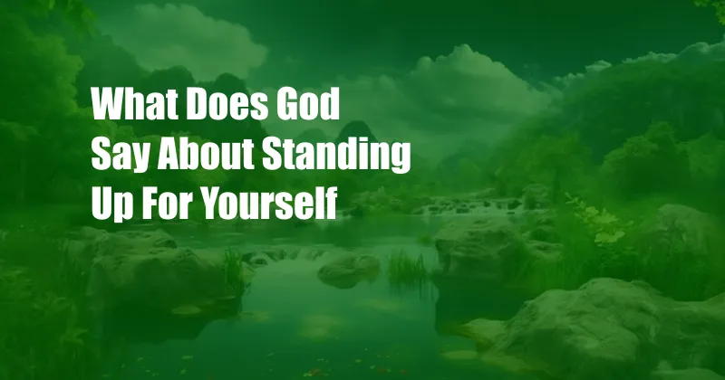 What Does God Say About Standing Up For Yourself