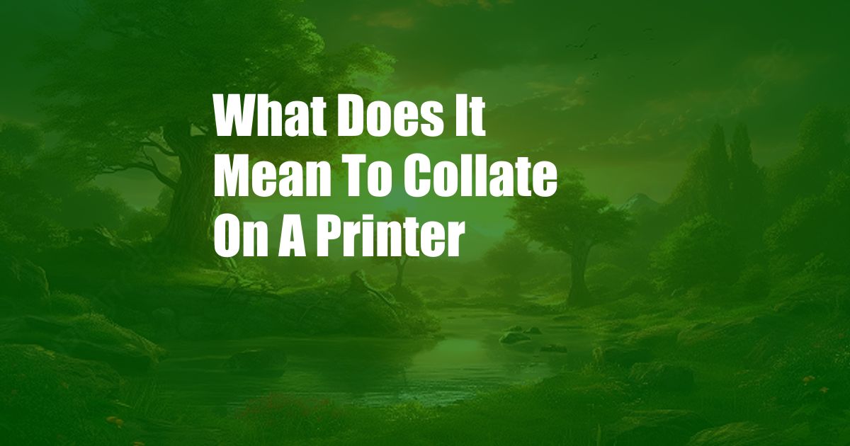 What Does It Mean To Collate On A Printer