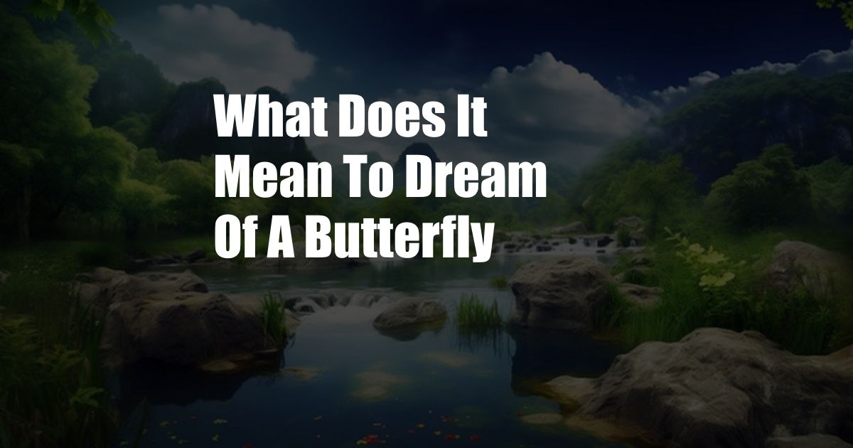 What Does It Mean To Dream Of A Butterfly
