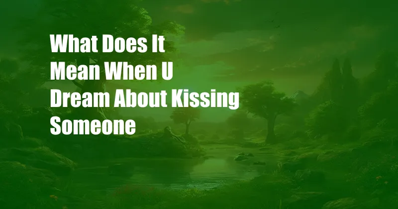 What Does It Mean When U Dream About Kissing Someone