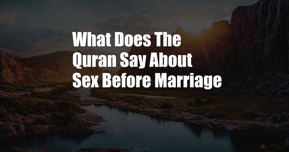 What Does The Quran Say About Sex Before Marriage